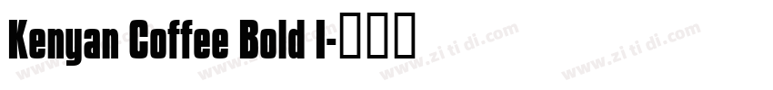 Kenyan Coffee Bold I字体转换